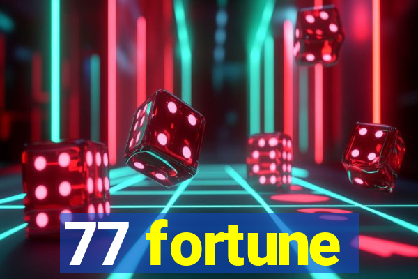 77 fortune